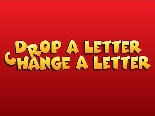 DROP A LETTER CHANGE A LETTER