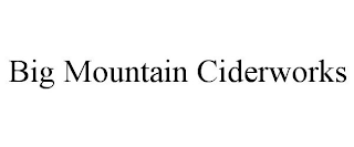 BIG MOUNTAIN CIDERWORKS