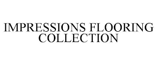 IMPRESSIONS FLOORING COLLECTION