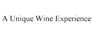 A UNIQUE WINE EXPERIENCE