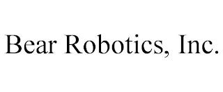 BEAR ROBOTICS, INC.