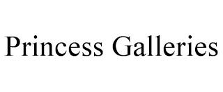 PRINCESS GALLERIES