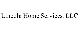 LINCOLN HOME SERVICES, LLC