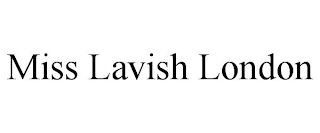 MISS LAVISH LONDON