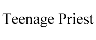 TEENAGE PRIEST