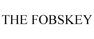 THE FOBSKEY