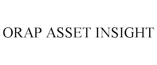 ORAP ASSET INSIGHT