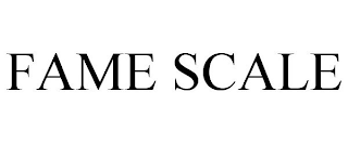 FAME SCALE