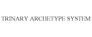 TRINARY ARCHETYPE SYSTEM