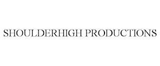 SHOULDERHIGH PRODUCTIONS