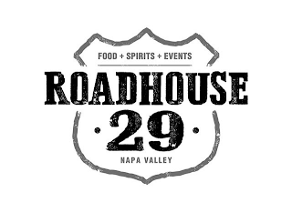FOOD + SPIRITS + EVENTS ROADHOUSE · 29 · NAPA VALLEY