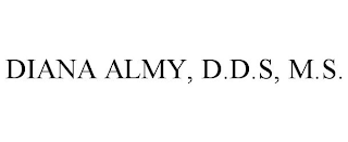 DIANA ALMY, D.D.S, M.S.