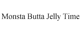 MONSTA BUTTA JELLY TIME