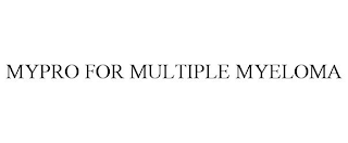 MYPRO FOR MULTIPLE MYELOMA