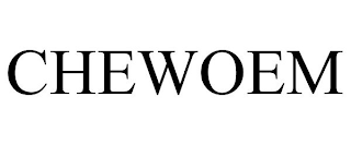 CHEWOEM