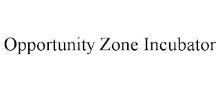 OPPORTUNITY ZONE INCUBATOR