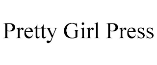 PRETTY GIRL PRESS