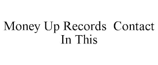 MONEY UP RECORDS CONTACT IN THIS