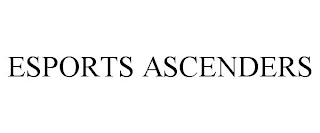 ESPORTS ASCENDERS