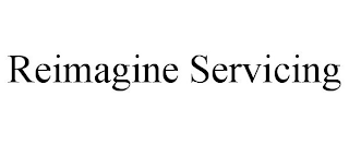 REIMAGINE SERVICING