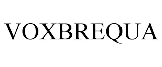 VOXBREQUA