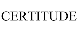 CERTITUDE