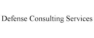 DEFENSE CONSULTING SERVICES