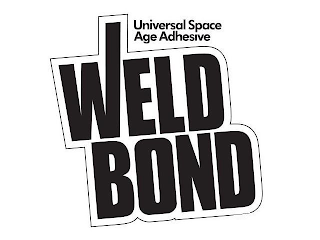 WELD BOND UNIVERSAL SPACE AGE ADHESIVE