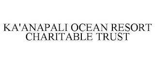 KA'ANAPALI OCEAN RESORT CHARITABLE TRUST