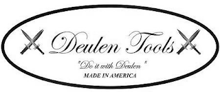 DEULEN TOOLS "DO IT WITH DEULEN" MADE IN AMERICA