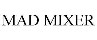 MAD MIXER