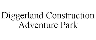 DIGGERLAND CONSTRUCTION ADVENTURE PARK