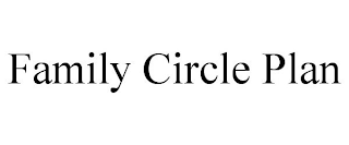 FAMILY CIRCLE PLAN