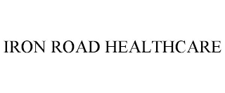 IRON ROAD HEALTHCARE