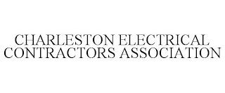 CHARLESTON ELECTRICAL CONTRACTORS ASSOCIATION