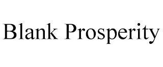 BLANK PROSPERITY