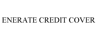 ENERATE CREDIT COVER