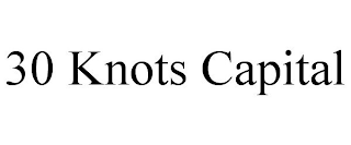 30 KNOTS CAPITAL