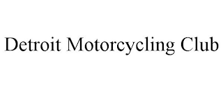 DETROIT MOTORCYCLING CLUB