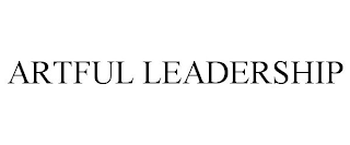 ARTFUL LEADERSHIP