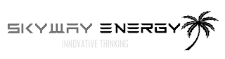 SKYWAY ENERGY INNOVATIVE THINKING