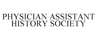 PHYSICIAN ASSISTANT HISTORY SOCIETY