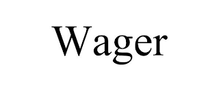 WAGER