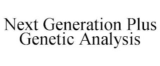 NEXT GENERATION PLUS GENETIC ANALYSIS