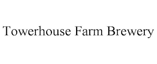 TOWERHOUSE FARM BREWERY