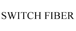 SWITCH FIBER