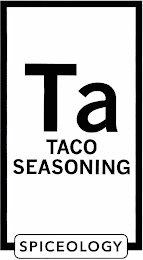 TA TACO SEASONING SPICEOLOGY