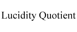 LUCIDITY QUOTIENT