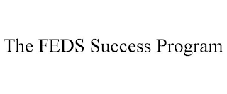 THE FEDS SUCCESS PROGRAM