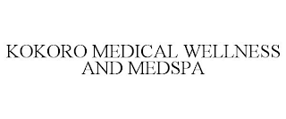 KOKORO MEDICAL WELLNESS AND MEDSPA